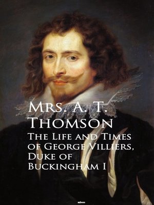cover image of Life and Times of George Villiers, the Duke of Buckingham